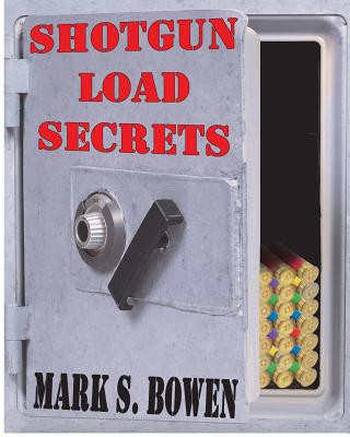 Kniha Shotgun Load Secrets Mark S. Bowen