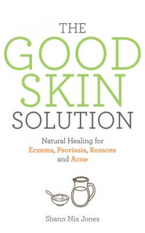 Kniha The Good Skin Solution Shann Nix Jones