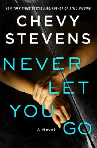 Könyv Never Let You Go Chevy Stevens