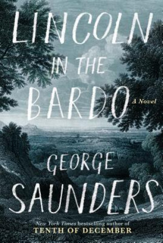 Könyv LINCOLN IN THE BARDO George Saunders
