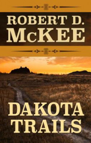 Libro Dakota Trails Robert D. McKee