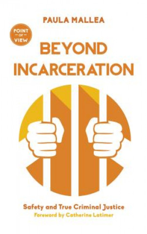 Könyv Beyond Incarceration Paula Mallea