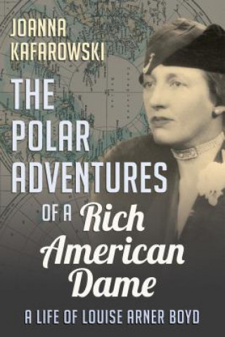 Buch Polar Adventures of a Rich American Dame Joanna Kafarowski