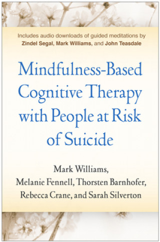 Book Mindfulness-Based Cognitive Therapy with People at Risk of Suicide J. Mark G. Williams