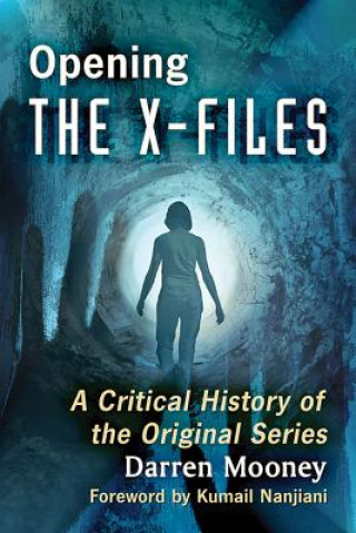 Knjiga Opening The X-Files Darren Mooney