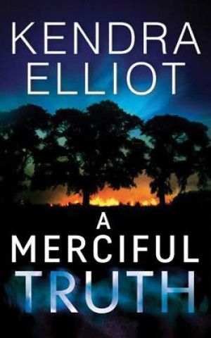 Book MERCIFUL TRUTH Kendra Elliot