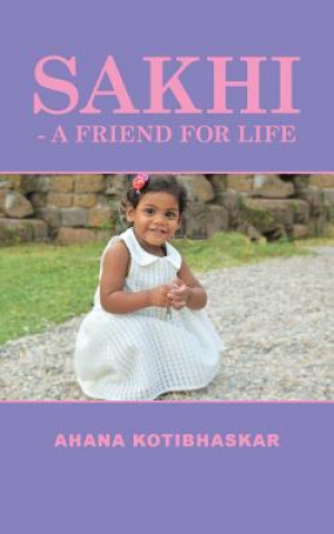 Книга Sakhi - a Friend for Life Ahana Kotibhaskar