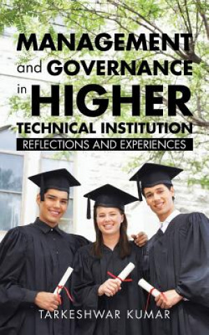 Könyv Management and Governance in Higher Technical Institution Tarkeshwar Kumar