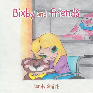 Kniha Bixby and Friends Sandy Smith