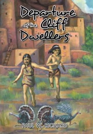 Libro Departure of the Cliff Dwellers Paul W. Richard