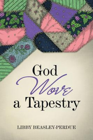 Book God Wove a Tapestry Libby Beasley-Perdue