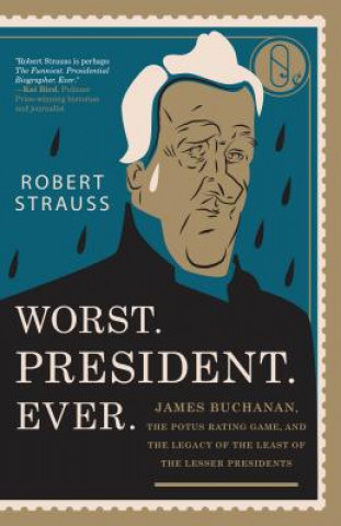 Kniha Worst. President. Ever. Robert Strauss