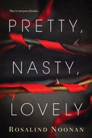 Kniha Pretty, Nasty, Lovely Rosalind Noonan