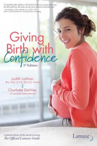 Könyv Giving Birth with Confidence (Official Lamaze Guide, 3rd Edition) Judith Lothian