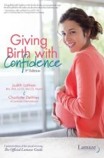 Carte Giving Birth with Confidence (Official Lamaze Guide, 3rd Edition) Judith Lothian