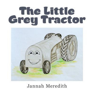 Könyv Little Grey Tractor Jannah Meredith
