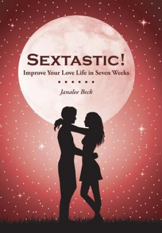 Kniha Sextastic! Janalee Beck
