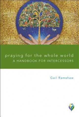 Carte PRAYING FOR THE WHOLE WORLD PR Gail Ramshaw