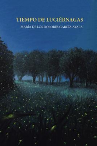 Książka Tiempo de luciernagas Maria De Los Dolores Garcia Ayala