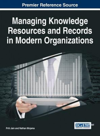 Carte Managing Knowledge Resources and Records in Modern Organizations Priti Jain