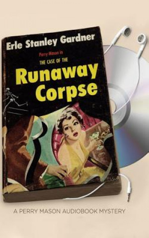 Аудио CASE OF THE RUNAWAY CORPSE  5D Erle Stanley Gardner