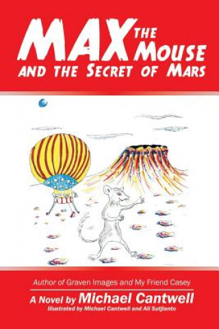 Carte Max the Mouse and the Secret of Mars Michael Cantwell