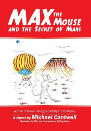 Carte Max the Mouse and the Secret of Mars Michael Cantwell