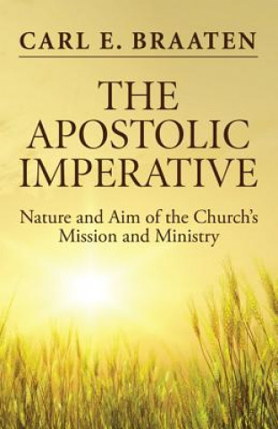 Kniha Apostolic Imperative Carl E. Braaten