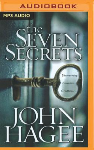 Digital The Seven Secrets: Uncovering Genuine Greatness John Hagee