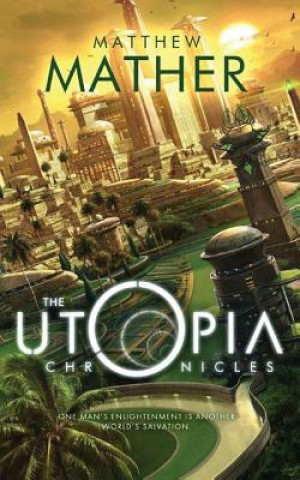 Hanganyagok The Utopia Chronicles Matthew Mather