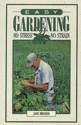 Könyv Easy Gardening Jack Kramer