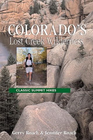 Kniha COLORADOS LOST CREEK WILDERNES Gerry Roach