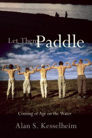 Livre LET THEM PADDLE Alan S. Kesselheim