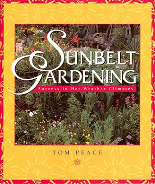 Knjiga Sunbelt Gardening Tom Peace