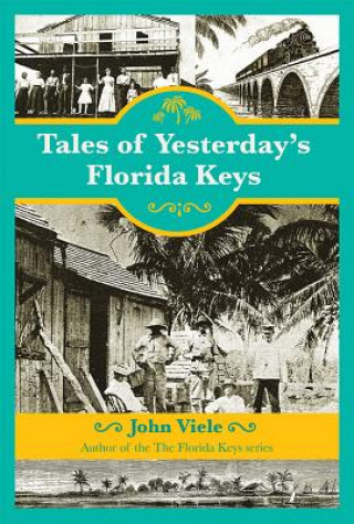 Kniha Tales of Yesterday's Florida Keys John Viele