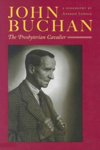 Buch John Buchan: The Presbyterian Cavalier David R. Godine