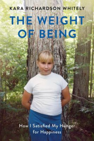 Buch Weight of Being Kara Richardson Whitely