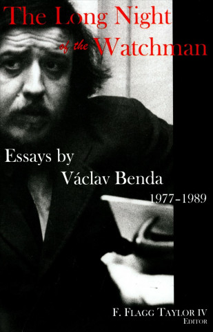 Könyv Long Night of the Watchman - Essays by Vaclav Benda, 1977-1989 F. Flagg Taylor