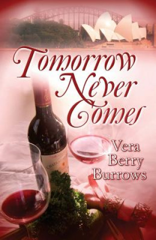 Книга TOMORROW NEVER COMES Vera Berry Burrows