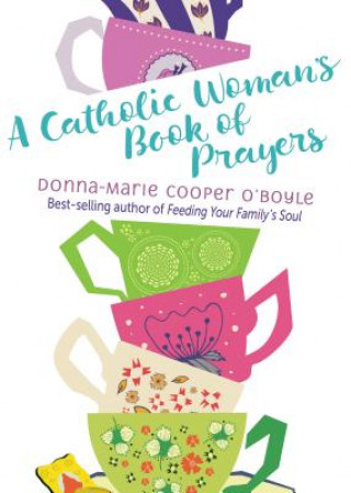 Kniha A Catholic Woman's Book of Prayers Donna-Marie Cooper O'Boyle