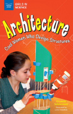 Kniha Architecture: Cool Women Who Design Structures Elizabeth Schmermund