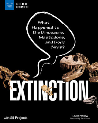 Книга Extinction: What Happened to the Dinosaurs, Mastodons, and Dodo Birds? with 25 Projects Laura Perdew