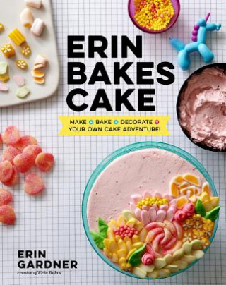 Kniha Erin Bakes Cake Erin Gardner