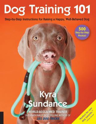 Knjiga Dog Training 101 Kyra Sundance