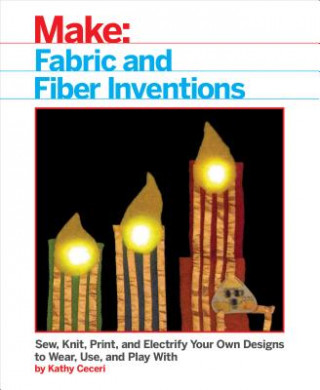 Könyv Fabric and Fiber Inventions Kathy Ceceri