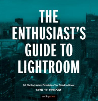 Könyv Enthusiast's Guide to Lightroom Rafael Concepcion