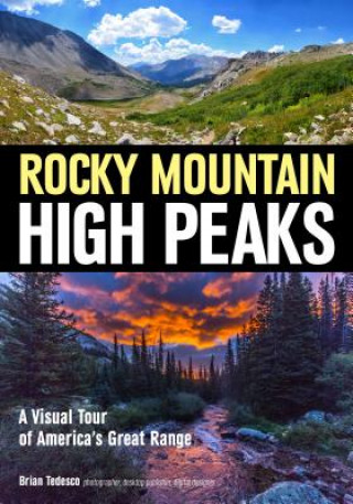 Carte Rocky Mountain High Peaks: A Visual Tour of America's Great Range Larry Singer
