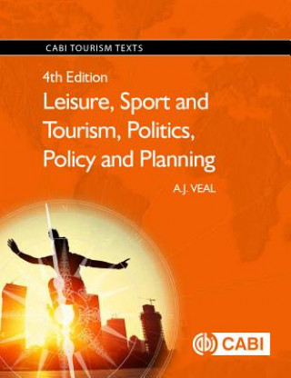 Kniha Leisure, Sport and Tourism, Politics, Policy and Planning Anthony J. Veal
