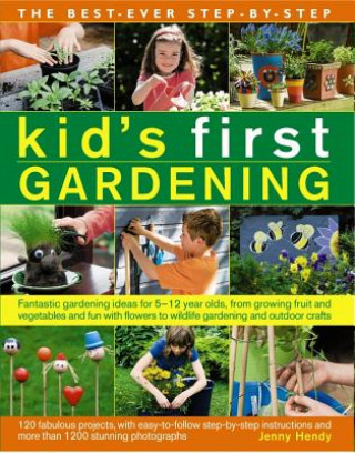 Carte Best Ever Step-by-step Kid's First Gardening Jenny Hendy