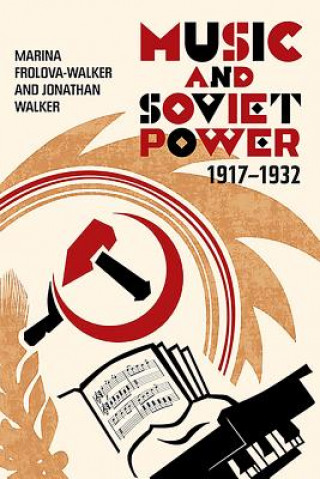 Kniha Music and Soviet Power, 1917-1932 Marina Frolova-Walker